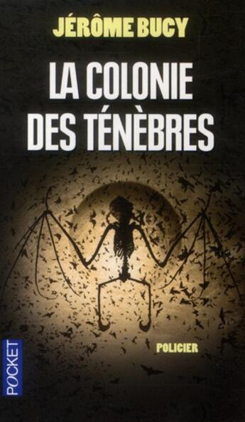 Couverture du livre « La colonnie des ténèbres » de Jérôme Bucy aux éditions Pocket