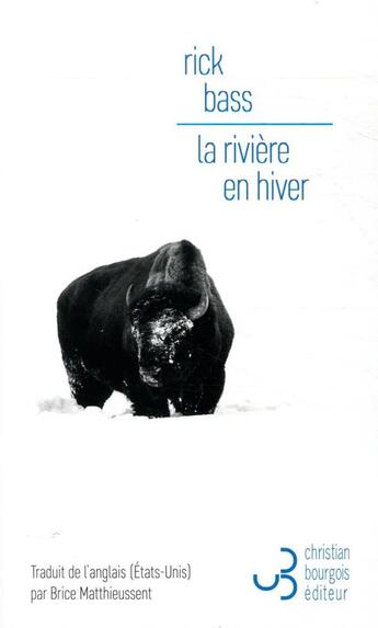 Couverture du livre « La rivière en hiver » de Rick Bass aux éditions Christian Bourgois