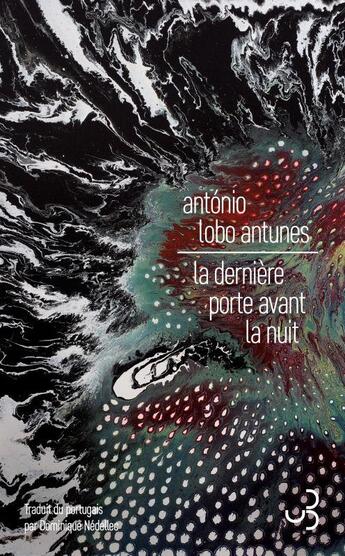 Couverture du livre « La dernière porte avant la nuit » de Antonio Lobo Antunes aux éditions Christian Bourgois