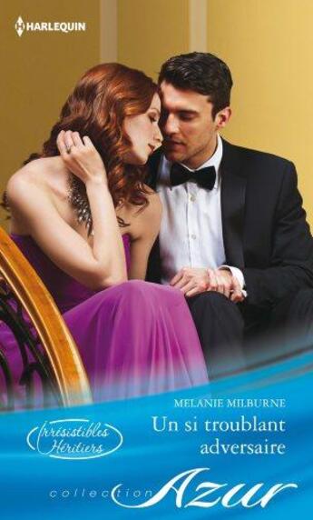 Couverture du livre « Un si troublant adversaire » de Melanie Milburne aux éditions Harlequin