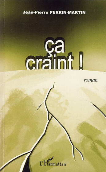 Couverture du livre « Ça craint ! » de Jean-Pierre Perrin-Martin aux éditions L'harmattan