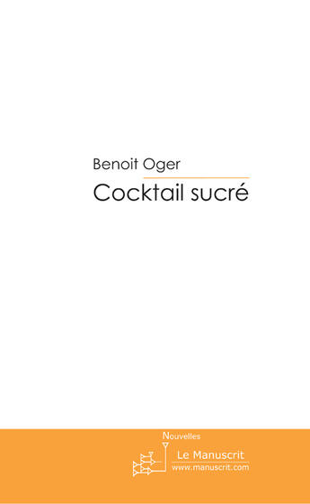 Couverture du livre « Cocktail sucré » de Oger-B aux éditions Le Manuscrit