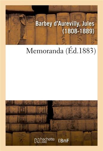 Couverture du livre « Memoranda » de Barbey D'Aurevilly J aux éditions Hachette Bnf