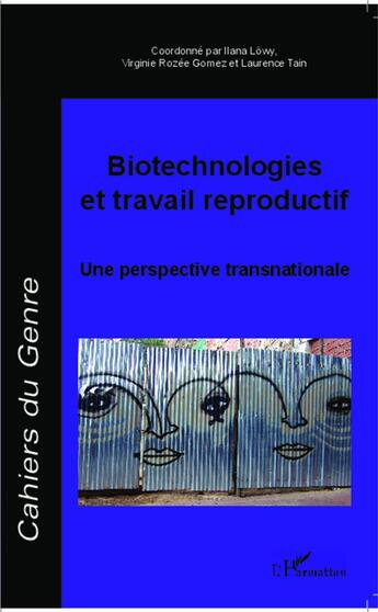 Couverture du livre « Biotechnologies et travail reproductif ; une perspective transnationale » de  aux éditions L'harmattan