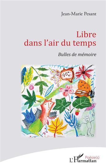 Couverture du livre « Libre dans l'air du temps ; bulles de mémoire » de Jean-Marie Pesant aux éditions L'harmattan