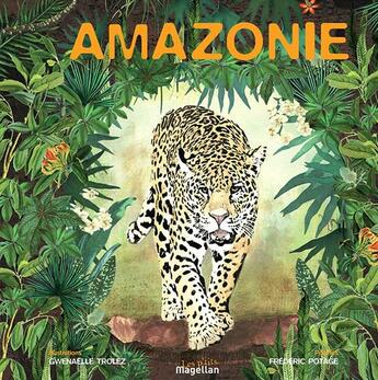 Couverture du livre « Amazonie » de Gwenaelle Trolez et Frederic Potage aux éditions Magellan & Cie