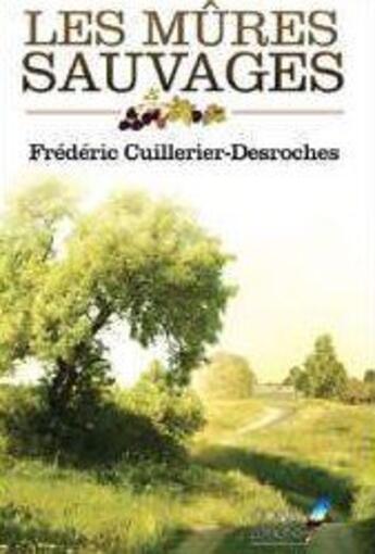 Couverture du livre « Les mures sauvages » de Frederic Cuillerier aux éditions Dorval