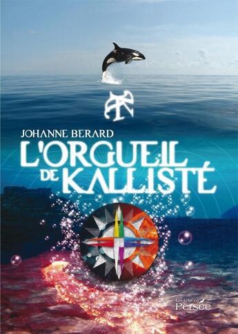 Couverture du livre « L'orgueil de Kallisté » de Johanne Berard aux éditions Persee