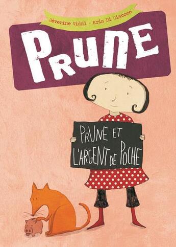 Couverture du livre « Prune Tome 5 ; Prune et l'argent de poche » de Severine Vidal et Kris Di Giacomo aux éditions Frimousse