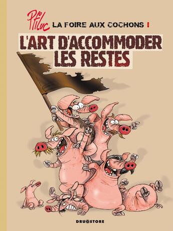 Couverture du livre « La foire aux cochons - Tome 01 : L'art d'accommoder les restes » de Ptiluc aux éditions Glenat