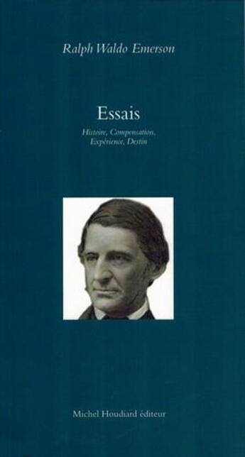 Couverture du livre « Essais ; histoire, compensation, expérience, destin » de Ralph Waldo Emerson aux éditions Michel Houdiard