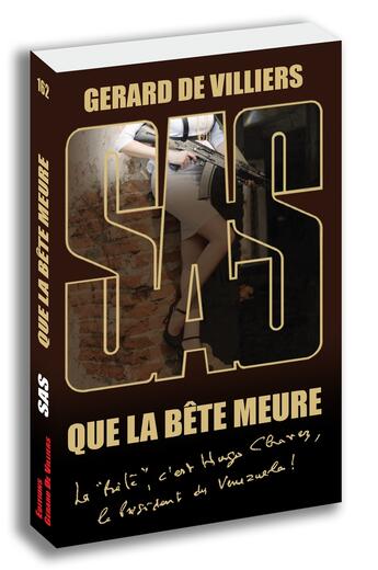 Couverture du livre « SAS Tome 162 : Que la bête meure » de Gerard De Villiers aux éditions Sas