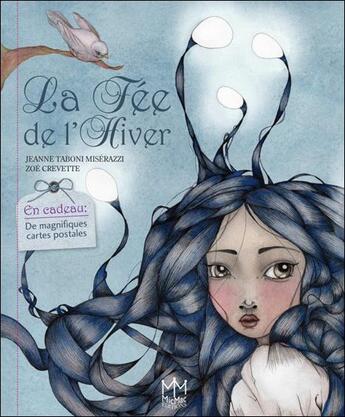 Couverture du livre « La fée de l'hiver » de Crevette Zoe et Jeanne Taboni-Miserazzi aux éditions Mic Mac Editions