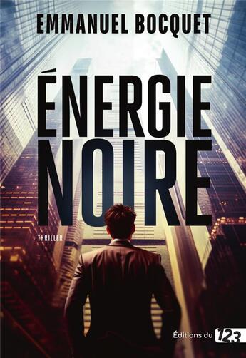 Couverture du livre « Énergie noire » de Emmanuel Bocquet aux éditions Editions Du 123