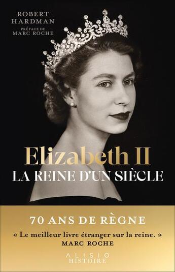 Couverture du livre « Elizabeth II, la reine d'un siècle Tome 1 : 1926-1992 » de Robert Hardman aux éditions Alisio