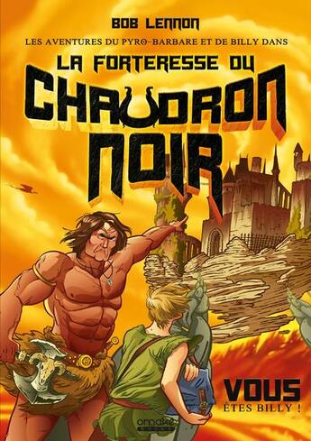 Couverture du livre « Les aventures du pyro-barbare et de Billy Tome 1 : la forteresse du chaudron noir » de David Kuhn et Bob Lenon aux éditions Link Digital Spirit