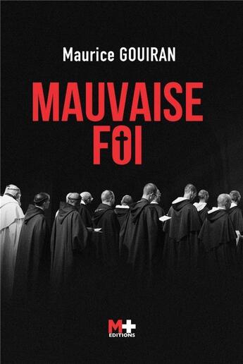 Couverture du livre « Mauvaise foi » de Maurice Gouiran aux éditions M+ Editions