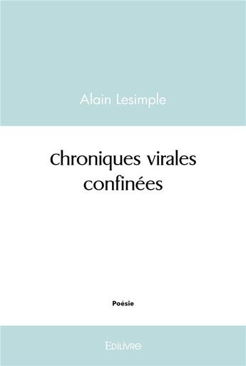 Couverture du livre « Chroniques virales confinees » de Lesimple Alain aux éditions Edilivre