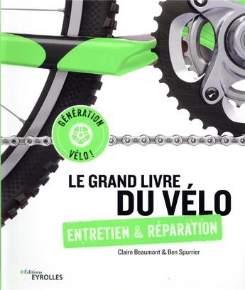 Couverture du livre « Le grand livre du vélo » de Claire Beaumont et Ben Spurrier aux éditions Eyrolles