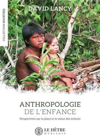 Couverture du livre « Anthropologie de l'enfance : Perspectives sur la place et le statut des enfants » de David F. Lancy aux éditions Hetre Myriadis