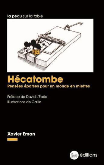 Couverture du livre « Hecatombe - pensees eparses pour un monde en miettes » de Eman Xavier aux éditions La Nouvelle Librairie