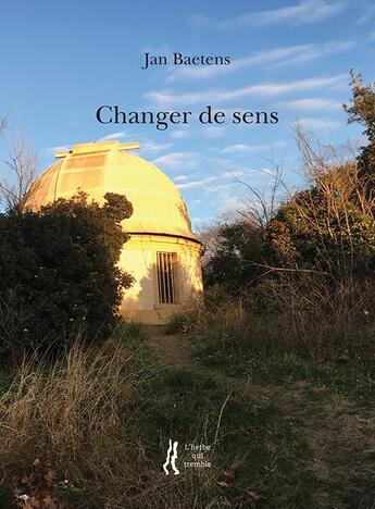 Couverture du livre « Changer de sens » de Jan Baetens aux éditions L'herbe Qui Tremble