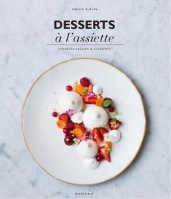 Couverture du livre « Desserts à l'assiette » de Emilie Guelpa aux éditions Marabout