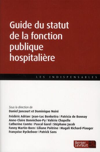 Couverture du livre « Guide du statut de la fonction publique hospitalière (édition 2011) » de  aux éditions Berger-levrault