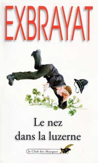 Couverture du livre « Le nez dans la luzerne » de Charles Exbrayat aux éditions Le Livre De Poche