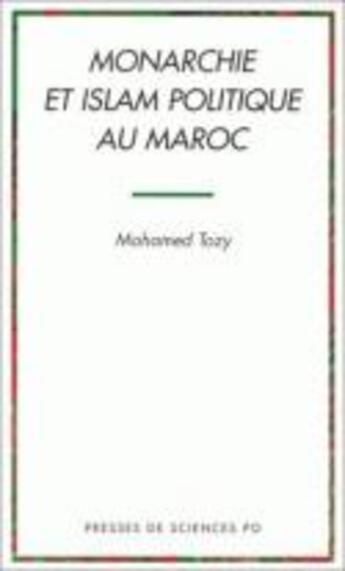 Couverture du livre « Monarchie et islam politique au Maroc » de Mohamed Tozy aux éditions Presses De Sciences Po