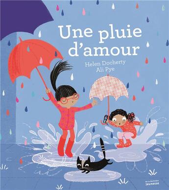 Couverture du livre « Une pluie d'amour » de Ali Pye et Helen Docherty aux éditions La Martiniere Jeunesse