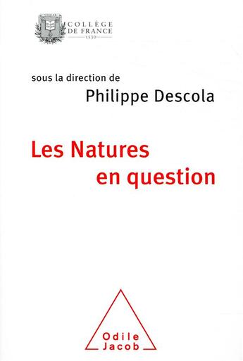 Couverture du livre « Les natures en question ; colloque de rentrée du Collège de France » de Descola aux éditions Odile Jacob