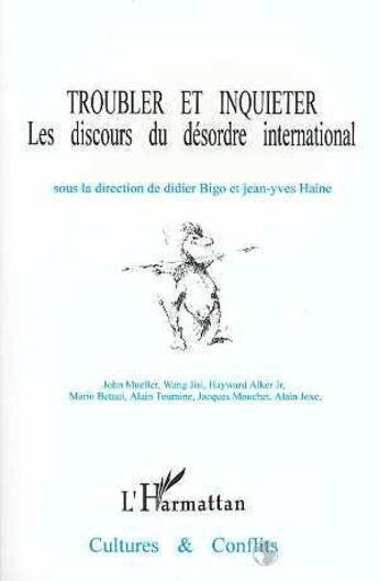 Couverture du livre « Troubler et inquiéter ; les discours du désordre international » de  aux éditions L'harmattan