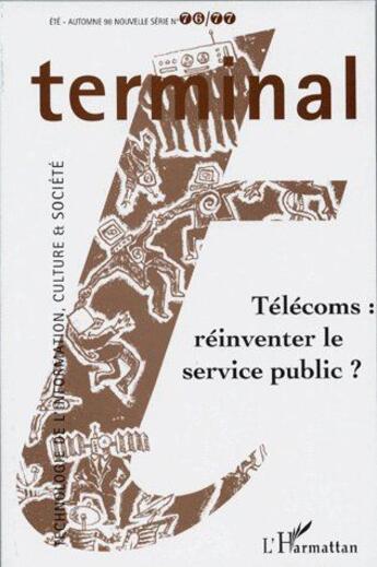 Couverture du livre « Revue terminal n.76/77 ; Télécoms ; réinventer le service public ? » de  aux éditions L'harmattan