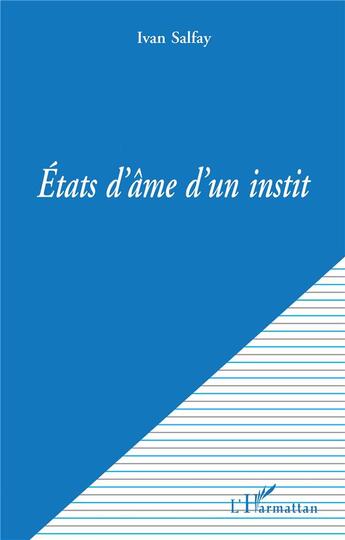 Couverture du livre « Etats d'ame d'un instit » de Ivan Salfay aux éditions L'harmattan