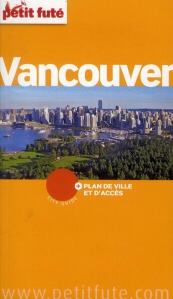 Couverture du livre « GUIDE PETIT FUTE ; CITY GUIDE ; Vancouver 2012-2013 » de  aux éditions Le Petit Fute