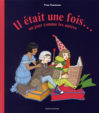 Couverture du livre « Il était une fois... ; un jour comme les autres » de Nicole Pommaux et Pommaux Yvan aux éditions Bayard Jeunesse