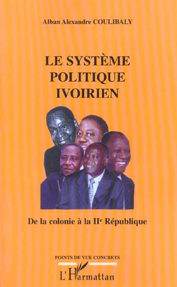 Couverture du livre « Le systeme politique ivoirien - de la colonie a la iie republique » de Coulibaly A A. aux éditions L'harmattan