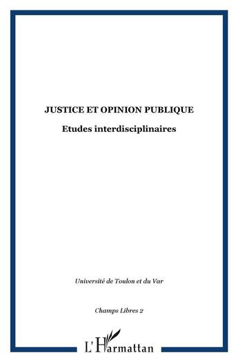 Couverture du livre « JUSTICE ET OPINION PUBLIQUE : Etudes interdisciplinaires » de  aux éditions L'harmattan