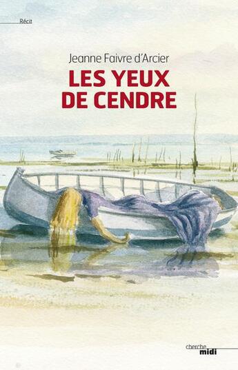 Couverture du livre « Les yeux de cendre » de Faivre D'Arcier J. aux éditions Cherche Midi