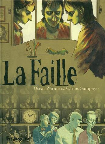 Couverture du livre « La faille » de Oscar Zarate et Carlos Sampayo aux éditions Futuropolis