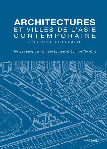 Couverture du livre « Architectures et villes de l'Asie contemporaine » de  aux éditions Mardaga Pierre