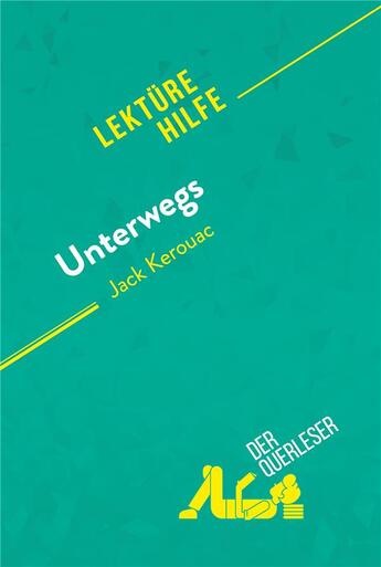 Couverture du livre « Unterwegs von Jack Kerouac (Lektürehilfe) : Detaillierte Zusammenfassung, Personenanalyse und Interpretation » de Mael Tailler aux éditions Derquerleser.de