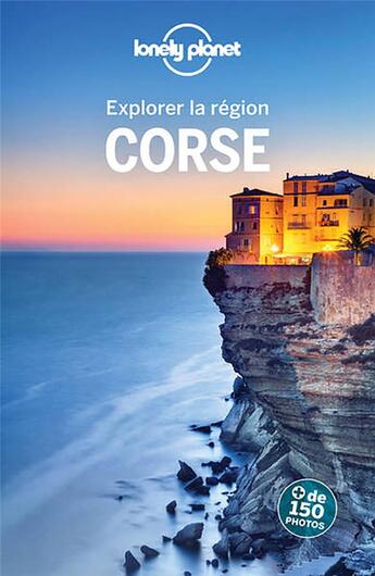 Couverture du livre « Explorer la région Corse (8e édition) » de Collectif Lonely Planet aux éditions Lonely Planet France