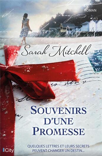 Couverture du livre « Souvenirs d'une promesse ; quelques lettres et leurs secrets peuvent changer un destin... » de Sarah Mitchell aux éditions City