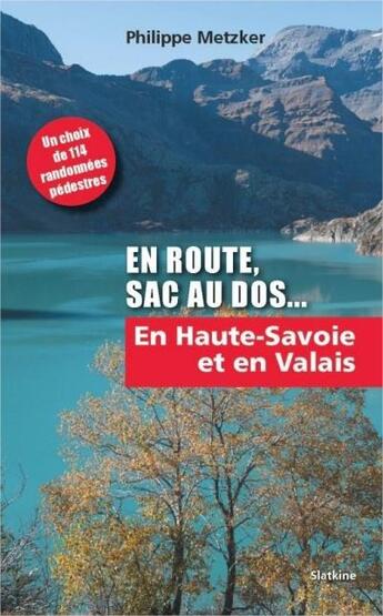 Couverture du livre « En route, sac au dos ; en Haute-Savoie et en Valais » de Philippe Metzker aux éditions Slatkine