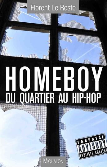 Couverture du livre « Home boy ; du quartier au hip hop » de Florent Le Reste aux éditions Michalon