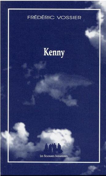 Couverture du livre « Kenny » de Frederic Vossier aux éditions Solitaires Intempestifs