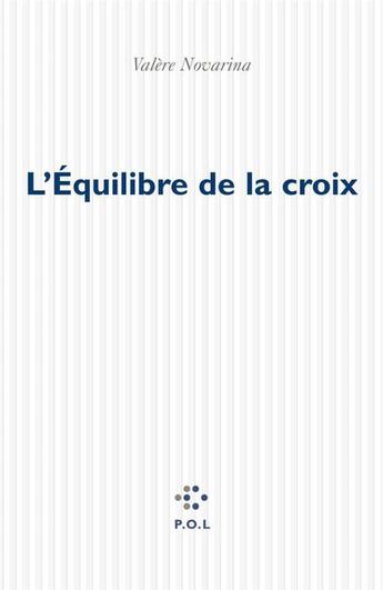 Couverture du livre « L'Équilibre de la Croix » de Valere Novarina aux éditions P.o.l