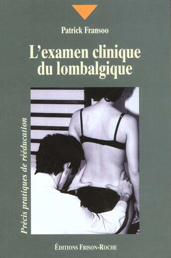 Couverture du livre « L'examen clinique du lombalgique » de P. Fransoo aux éditions Frison Roche